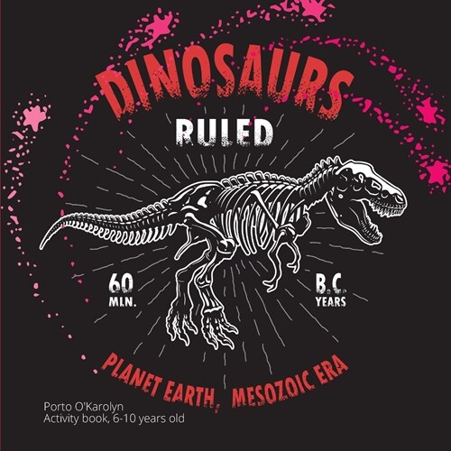 Dinosaurs ruled Planet Earth, mesozoic era (Paperback)