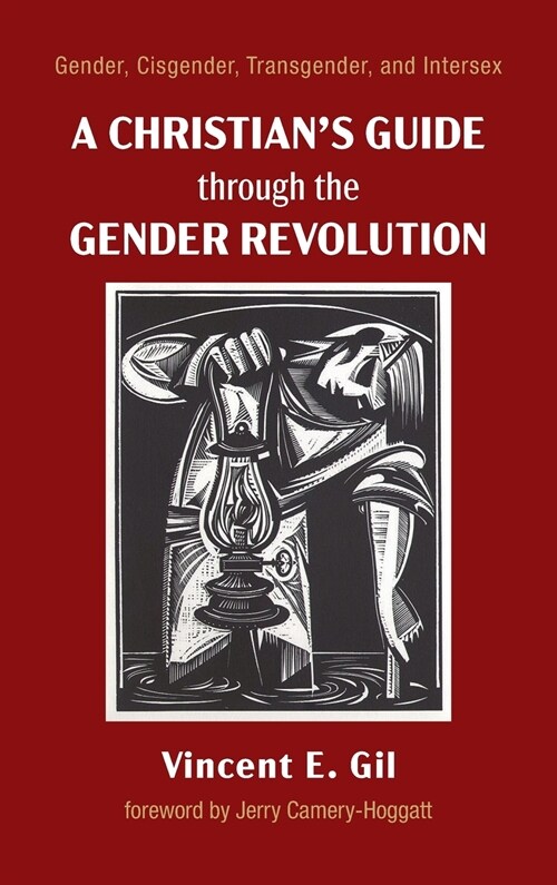 A Christians Guide through the Gender Revolution (Hardcover)