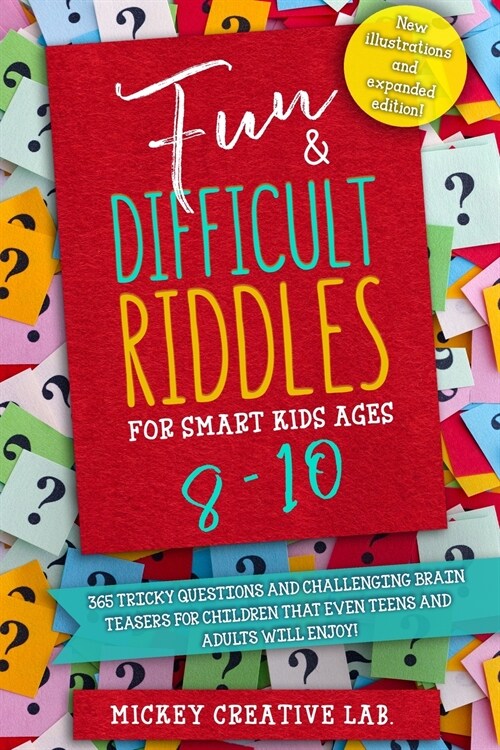 Fun & Difficult Riddles for Smart Kids Ages 8-10: 365 Tricky Questions and Challenging Brain Teasers For Children That Even Teens and Adults Will Enjo (Paperback)