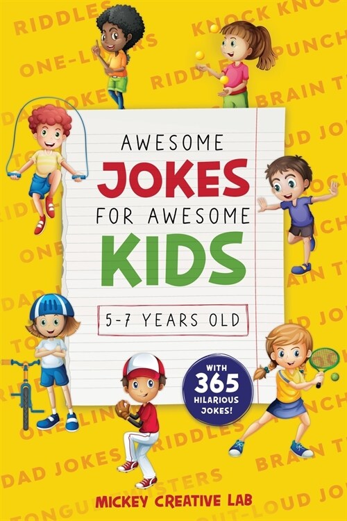 Awesome Jokes for Awesome Kids 5-7 Years Old: 365 Funny and Silly Knock-Knock, Laugh-Out-Loud and Dad Jokes + Tricky Riddles and Tongue-Twisters That (Paperback)