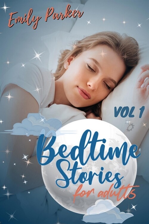 Bedtime Stories for Adults: 9 Original Calming Bedtime Stories for Stressed Out People with Insomnia. To Relieve Anxiety and to Sleep Peacefully ( (Paperback)