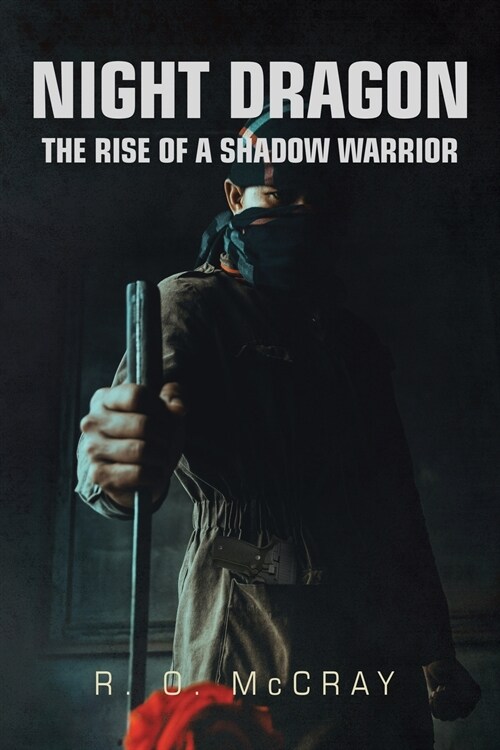 Night Dragon: The Rise of a Shadow Warrior (Paperback)