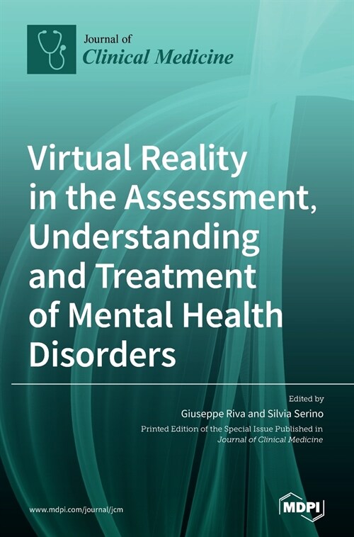 Virtual Reality in the Assessment, Understanding and Treatment of Mental Health Disorders (Hardcover)