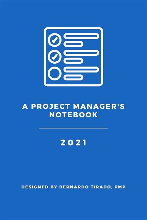 A Project Managers Notebook: Designed for the Organized Project Manager (Paperback)