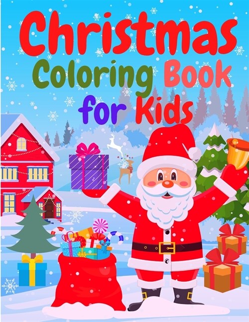 Christmas Colorig Book for Kids: Fun Childrens Christmas Gift for Kids - Amazing Coloring Book with Santa Claus, Snowmen, Reindeer, Christamas Three, (Paperback)