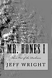 Mr. Bones I: From Out of the Darkness (Paperback)