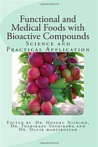 Functional and Medical Foods with Bioactive Compounds: Science and Practical Application (Paperback)