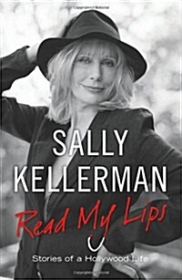 Read My Lips: Stories of a Hollywood Life (Hardcover)