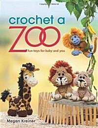 Crochet a Zoo: Fun Toys for Baby and You (Paperback)