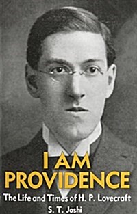 I Am Providence: The Life and Times of H. P. Lovecraft (Two Volumes) (Paperback)
