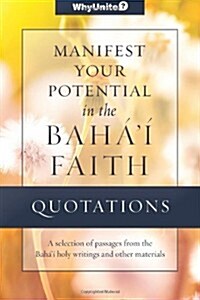 Quotations for Manifesting Your Potential in the Bahai Faith (Paperback)