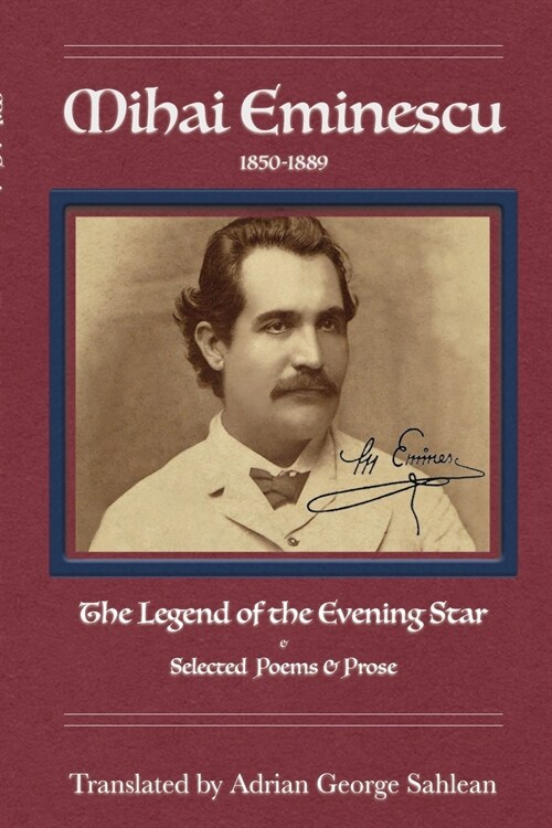 Mihai Eminescu: Legend of the Evening Star & Selected Poems & Prose (Paperback)