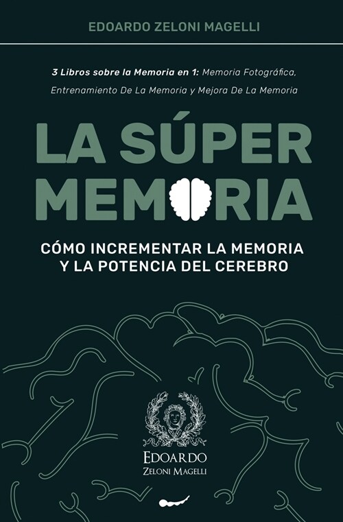 La S?er Memoria: 3 Libros sobre la Memoria en 1: Memoria Fotogr?ica, Entrenamiento De La Memoria y Mejora De La Memoria - C?o Increme (Paperback)