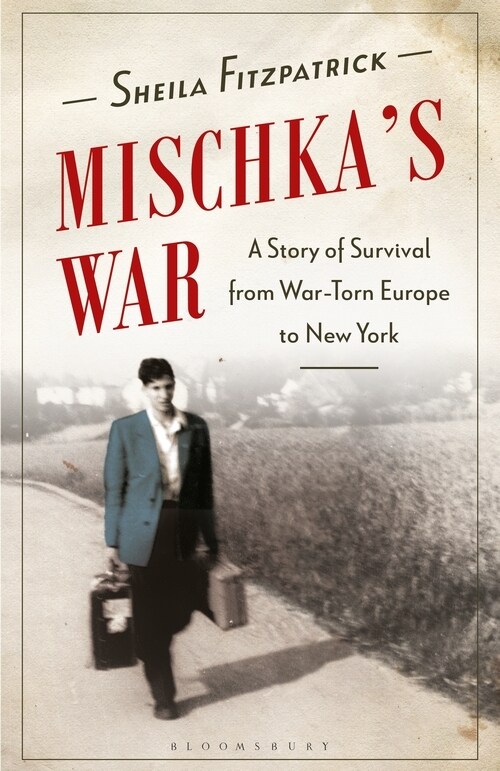 Mischkas War : A Story of Survival from War-Torn Europe to New York (Paperback)