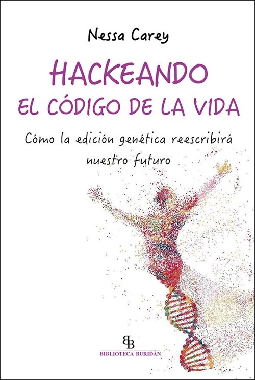HACKEANDO EL CODIGO DE LA VIDA (Book)