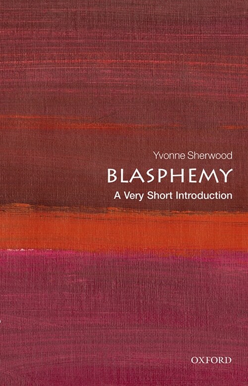 Blasphemy: A Very Short Introduction (Paperback)