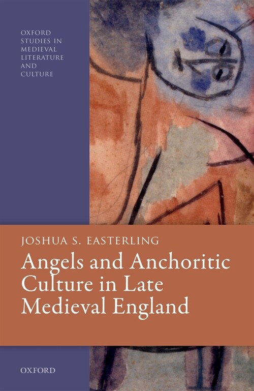 Angels and Anchoritic Culture in Late Medieval England (Hardcover)