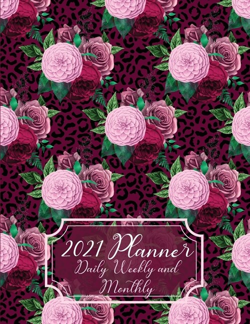 2021 Planner Daily Weekly and MonthlyCalendar NotebookAmazing Agenda Calendar Scheduler Organizer Weekly Calendar Planner and Organizer (Paperback)