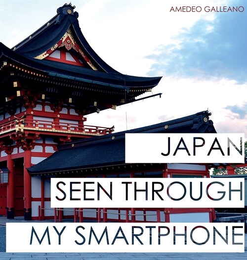 JAPAN SEEN THROUGH MY SMARTPHONE (Hardcover)