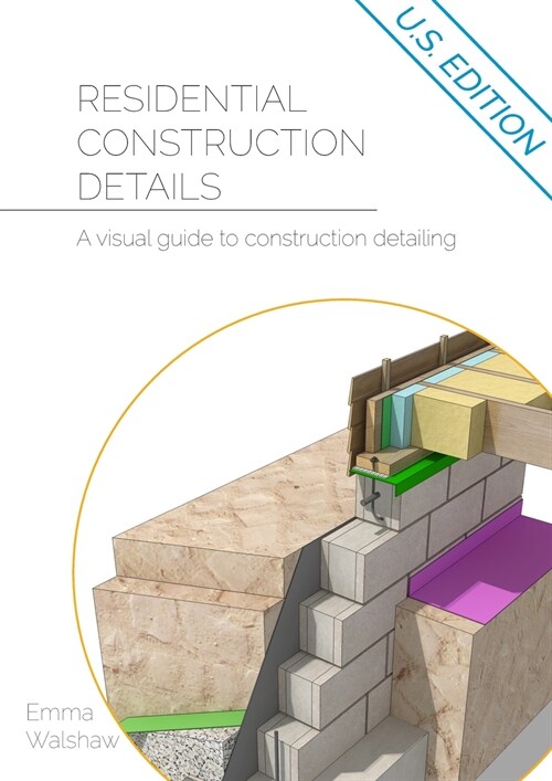 Residential Construction Details: A Visual Guide to Construction Detailing (Paperback)