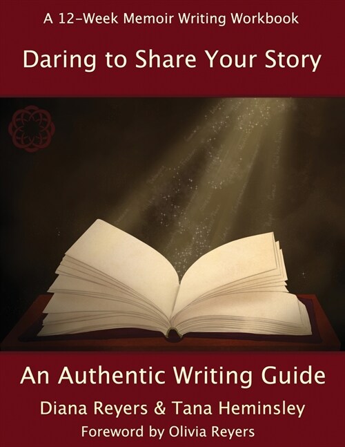 Daring To Share Your Story: An Authentic Writing Guide (Paperback)