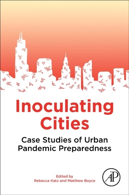 Inoculating Cities: Case Studies of Urban Pandemic Preparedness (Paperback)