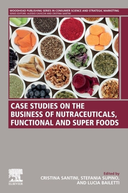 Case Studies on the Business of Nutraceuticals, Functional and Super Foods (Paperback)