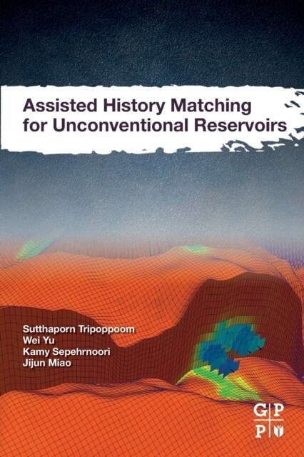 Assisted History Matching for Unconventional Reservoirs (Paperback)