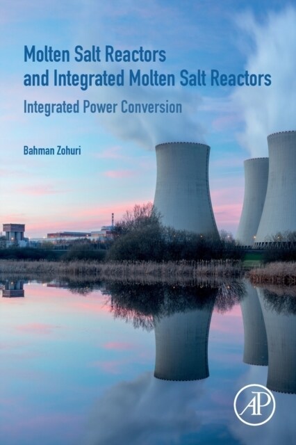 Molten Salt Reactors and Integrated Molten Salt Reactors : Integrated Power Conversion (Paperback)