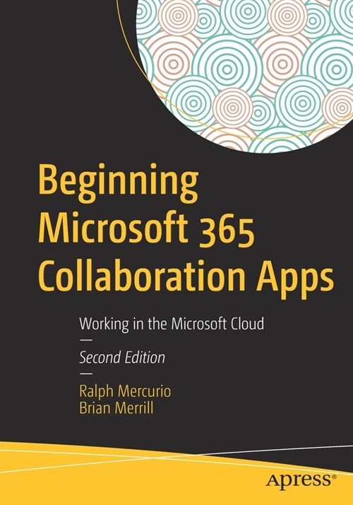 Beginning Microsoft 365 Collaboration Apps: Working in the Microsoft Cloud (Paperback, 2)