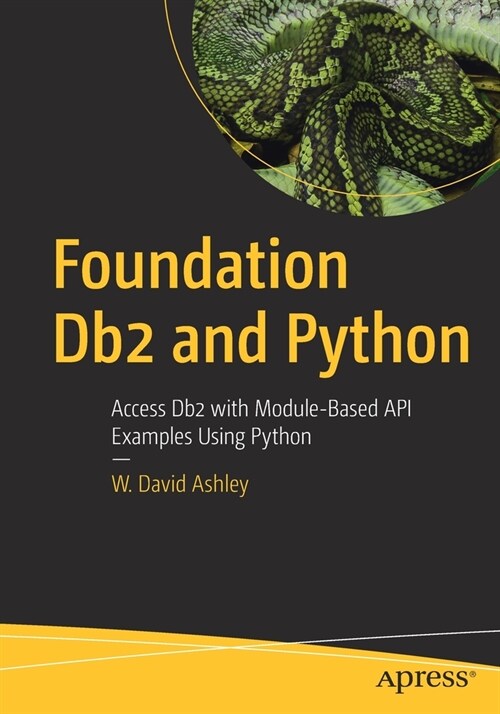 Foundation DB2 and Python: Access DB2 with Module-Based API Examples Using Python (Paperback)