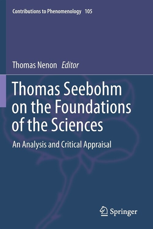 Thomas Seebohm on the Foundations of the Sciences: An Analysis and Critical Appraisal (Paperback, 2020)