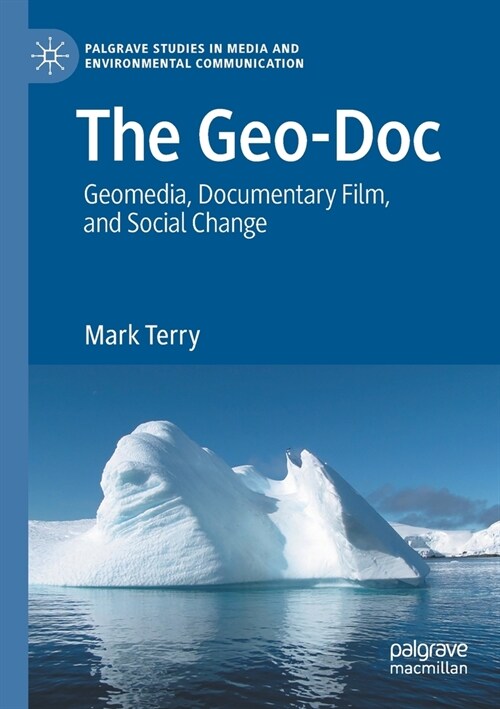 The Geo-Doc: Geomedia, Documentary Film, and Social Change (Paperback, 2020)