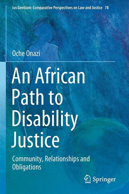An African Path to Disability Justice: Community, Relationships and Obligations (Paperback, 2020)