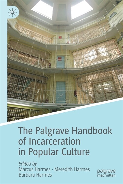The Palgrave Handbook of Incarceration in Popular Culture (Paperback)