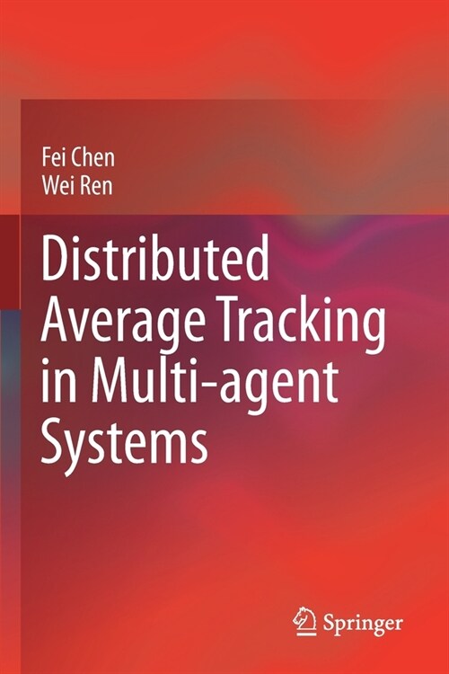 Distributed Average Tracking in Multi-agent Systems (Paperback)