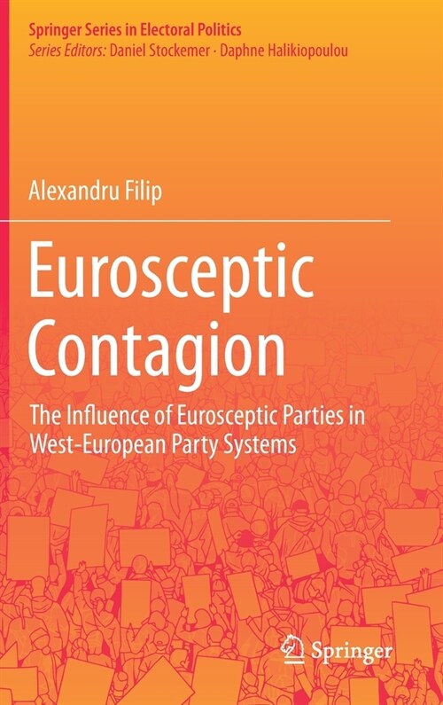 Eurosceptic Contagion: The Influence of Eurosceptic Parties in West-European Party Systems (Hardcover, 2021)