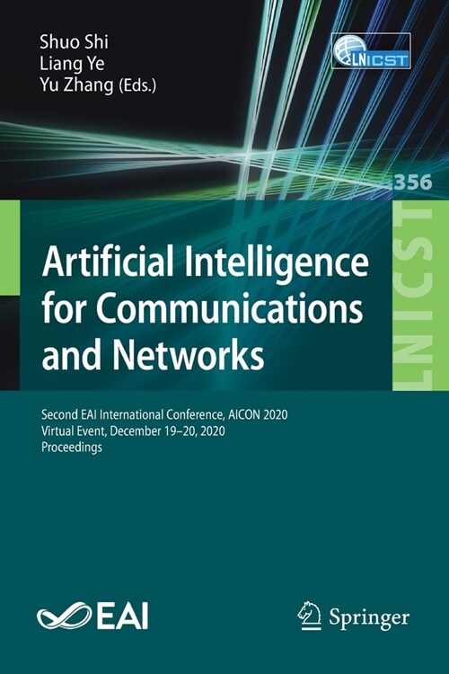 Artificial Intelligence for Communications and Networks: Second Eai International Conference, Aicon 2020, Virtual Event, December 19-20, 2020, Proceed (Paperback, 2021)