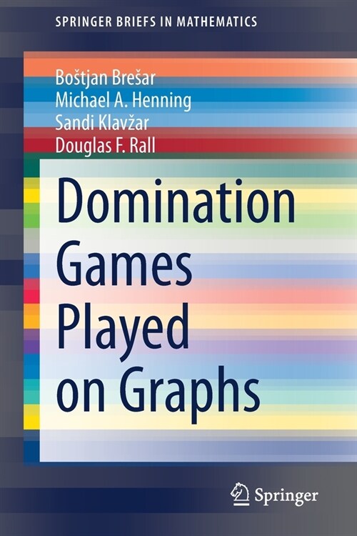 Domination Games Played on Graphs (Paperback)