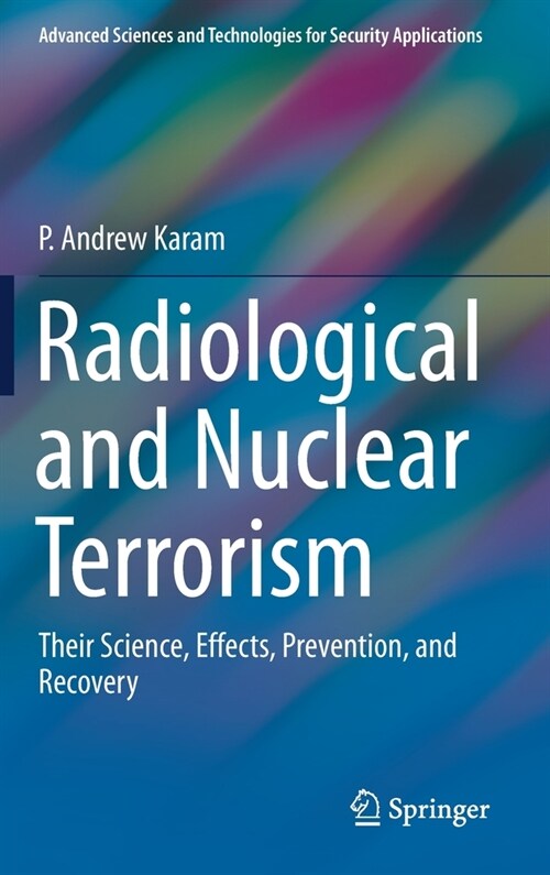 Radiological and Nuclear Terrorism: Their Science, Effects, Prevention, and Recovery (Hardcover, 2021)