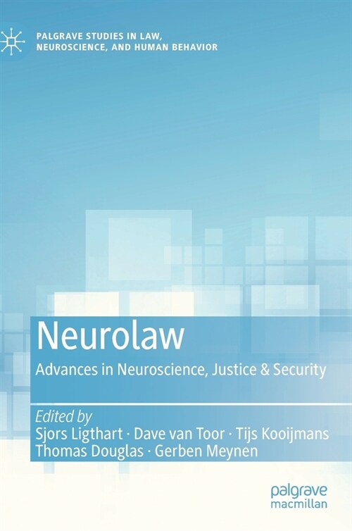 Neurolaw: Advances in Neuroscience, Justice & Security (Hardcover, 2021)