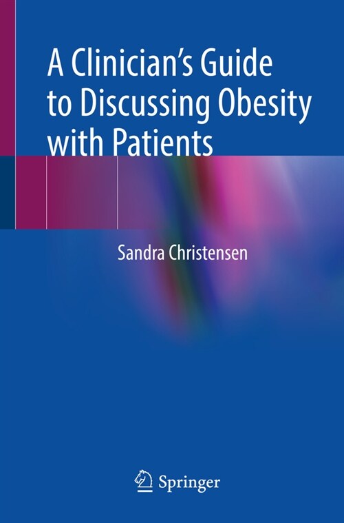A Clinicians Guide to Discussing Obesity with Patients (Paperback, 2021)