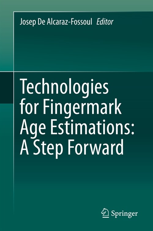 Technologies for Fingermark Age Estimations: A Step Forward (Hardcover)