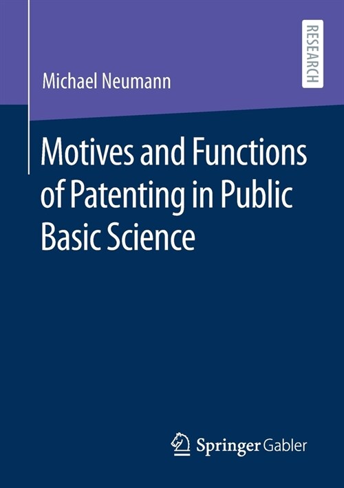 Motives and Functions of Patenting in Public Basic Science (Paperback)