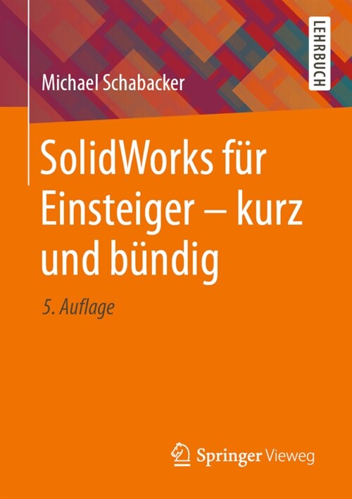 Solidworks F? Einsteiger - Kurz Und B?dig (Paperback, 5, 5., Uberarb. U.)