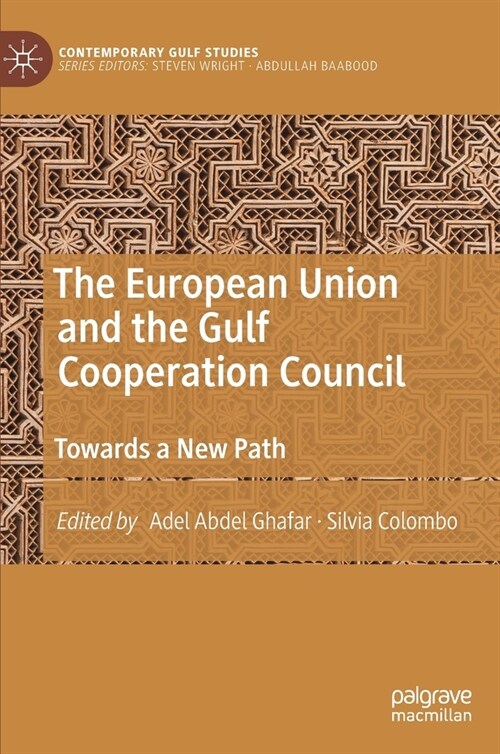 The European Union and the Gulf Cooperation Council: Towards a New Path (Hardcover, 2021)