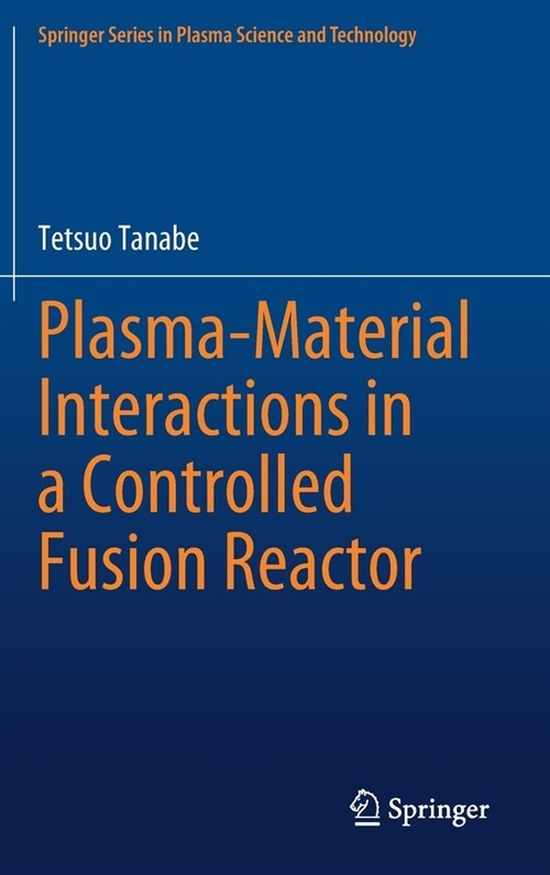 Plasma-Material Interactions in a Controlled Fusion Reactor (Hardcover, 2021)