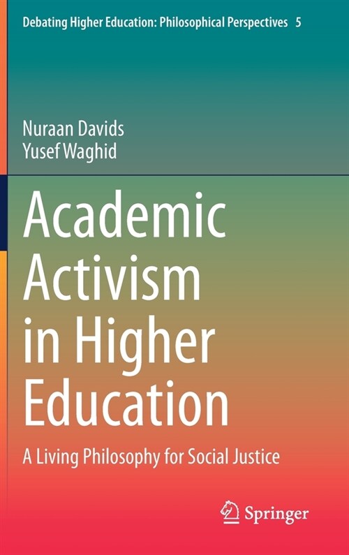 Academic Activism in Higher Education: A Living Philosophy for Social Justice (Hardcover, 2021)