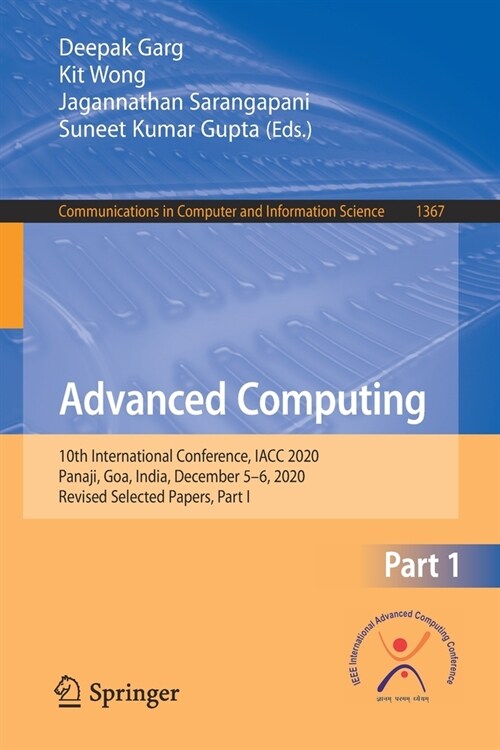 Advanced Computing: 10th International Conference, Iacc 2020, Panaji, Goa, India, December 5-6, 2020, Revised Selected Papers, Part I (Paperback, 2021)