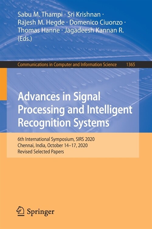Advances in Signal Processing and Intelligent Recognition Systems: 6th International Symposium, Sirs 2020, Chennai, India, October 14-17, 2020, Revise (Paperback, 2021)